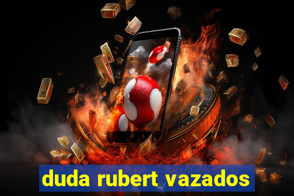 duda rubert vazados